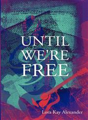 Until We're Free,1630005894,9781630005894