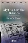 Myths for the Masses An Essay on Mass Communication,063123621X,9780631236214