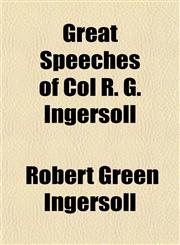 Great Speeches of Col R. G. Ingersoll,1152274082,9781152274082