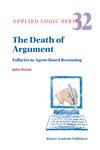 The Death of Argument Fallacies in Agent Based Reasoning,1402026633,9781402026638