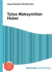 Tytus Maksymilian Huber,5511383643,9785511383644