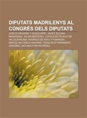 Diputats madrilenys al Congrés dels Diputats José Echegaray y Eizaguirre, Javier Solana Madariaga, Julián Besteiro,1232714933,9781232714934