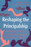 Reshaping the Principalship Insights from Transformational Reform Efforts,0803960808,9780803960800