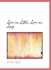 Love me Little, Love me Long,1116481081,9781116481082