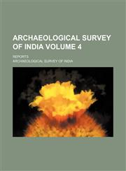 Archaeological Survey of India Volume 4; reports,1150429399,9781150429392