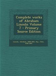 Complete Works of Abraham Lincoln Volume 7,1287657842,9781287657842