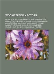 Wookieepedia - Actors Actor, Adalric Cessius Brandl, Ahric Korownosek, Amaro Fonteen, Amber Jevanche, Annah Dublavviane, Ardia Terrsyn, Brinaloy N'Vaari, Cebann Veekan, Damien Tantrellius, Deebo Chak, Fosin Dreed, Framjen Spathen, Garik Loran, Gilad Pell,1234680483,9781234680480