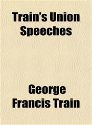 Train's Union Speeches,1153184958,9781153184953