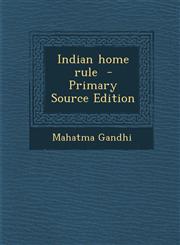 Indian Home Rule - Primary Source Edition,1293858781,9781293858783