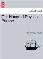 Our Hundred Days in Europe.,1241089833,9781241089832