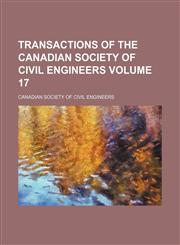 Transactions of the Canadian Society of Civil Engineers Volume 17,1130937267,9781130937268