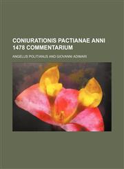 Coniurationis Pactianae Anni 1478 Commentarium,1235460835,9781235460838
