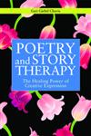 Poetry and Story Therapy The Healing Power of Creative Expression,1849058326,9781849058322
