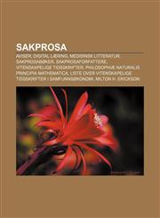 Sakprosa Aviser, Digital læring, Medisinsk litteratur, Sakprosabøker, Sakprosaforfattere, Vitenskapelige tidsskrifter,1232798487,9781232798484