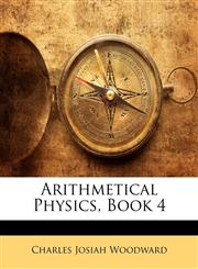 Arithmetical Physics, Book 4,1144824818,9781144824813