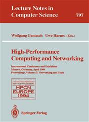 High-Performance Computing and Networking International Conference and Exhibition, Munich, Germany, April 18 - 20, 1994. Proceedings. Volume 2: Networking and Tools,3540579818,9783540579816