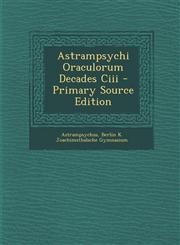 Astrampsychi Oraculorum Decades Ciii - Primary Source Edition,1295241595,9781295241590