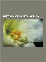 History of North Africa Vandals, Moors, Carthage, Umayyad Caliphate, History of Algeria, Septimius Severus, Fatimid Caliphate, History of Tuni,1230601341,9781230601342