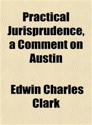 Practical Jurisprudence, a Comment on Austin,1151795305,9781151795304