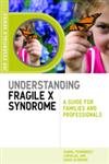 Understanding Fragile X Syndrome A Guide for Families and Professionals,1843109913,9781843109914