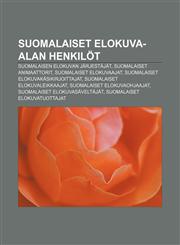 Suomalaiset Elokuva-Alan Henkilot Suomalaisen Elokuvan Jarjestajat, Suomalaiset Animaattorit, Suomalaiset Elokuvaajat,1233342533,9781233342532