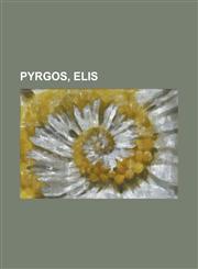 Pyrgos, Elis Pyrgos, Ilia, Katakolo, Skafidia, Myrtia, Ilia, Skourochori, Korakochori, Leventochori, Ilia, Agios Georgios, Pyrgos,,1156050812,9781156050811