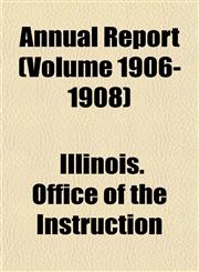 Annual Report (Volume 1906-1908),1153439395,9781153439398