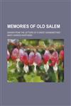 Memories of old Salem; drawn from the letters of a great grandmother,1151643491,9781151643490