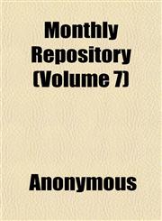 Monthly Repository (Volume 7),1152674471,9781152674479