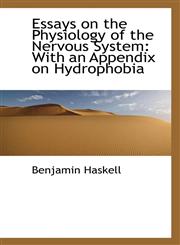 Essays on the Physiology of the Nervous System With an Appendix on Hydrophobia,1110992777,9781110992775