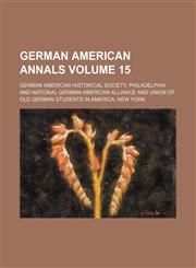 German American annals Volume 15,1154390845,9781154390841