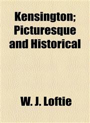 Kensington; Picturesque and Historical,1154755371,9781154755374