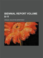Biennial report Volume 8-11,1130216829,9781130216820