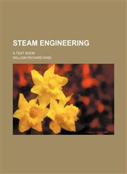 Steam engineering; a text book,1236485696,9781236485694