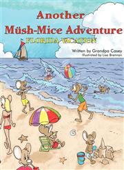 Another Mush-Mice Adventure,1462693792,9781462693795