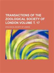 Transactions of the Zoological Society of London Volume т. 17,1153188953,9781153188951