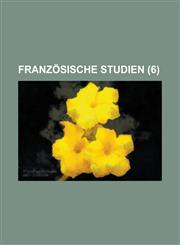 Franzosische Studien (6 ),1153458268,9781153458269