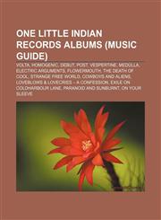 One Little Indian Records albums (Music Guide) Volta, Homogenic, Debut, Post, Vespertine, Medúlla, Electric Arguments, Flowermouth,1155636422,9781155636429