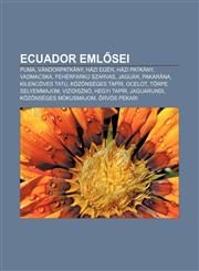 Ecuador Eml SEI Puma, Vandorpatkany, Hazi Eger, Hazi Patkany, Vadmacska, Feherfarku Szarvas, Jaguar, Pakarana, Kilencoves Tatu,1232909726,9781232909729