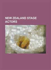 New Zealand Stage Actors Alison Routledge, Amanda Billing, Andrew Laing, Anton Tennet, Ari Boyland, Bonnie Soper, Brian Sergent, Bruce Purchase,1155568273,9781155568270