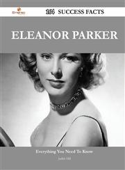Eleanor Parker 164 Success Facts - Everything You Need to Know about Eleanor Parker,1488563047,9781488563041