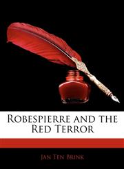 Robespierre and the Red Terror,1143101006,9781143101007