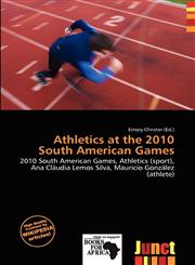 Athletics at the 2010 South American Games,613956798X,9786139567980