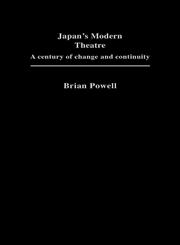 Japan's Modern Theatre A Century of Change and Continuity,1873410301,9781873410301