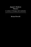Japan's Modern Theatre A Century of Change and Continuity,1873410301,9781873410301