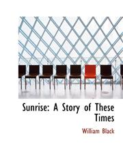 Sunrise A Story of These Times,1115426885,9781115426886