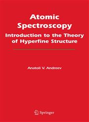 Atomic Spectroscopy Introduction to the Theory of Hyperfine Structure,0387255737,9780387255736