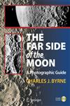 The Far Side of the Moon A Photographic Guide [With CDROM],0387732055,9780387732053