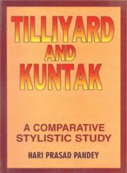 Tilliyard and Kuntaka A Comparative Stylistic Study 1st Edition,8186050108,9788186050101