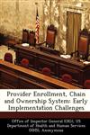 Provider Enrollment, Chain and Ownership System Early Implementation Challenges,124938219X,9781249382195